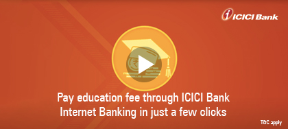 Pay Education fees online using ICICI Bank Internet Banking